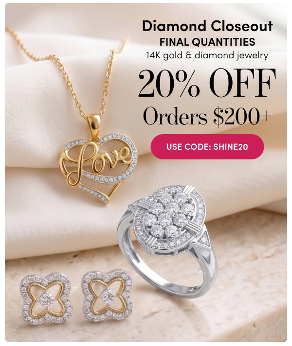 Diamond Closeout | FINAL QUANTITY 14K Gold & Diamond Jewelry | Extra 20% Off $200+ with Code: SHINE20