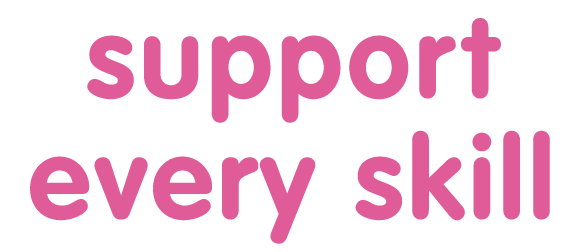 Support Every Skill