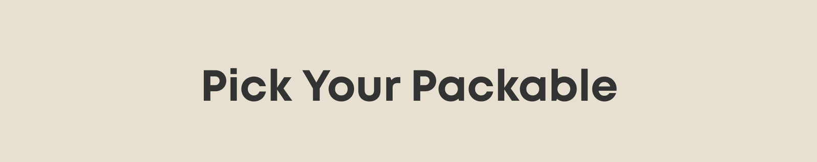 Pick Your Packable