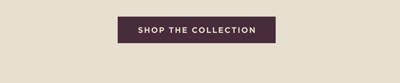 Shop The Collection