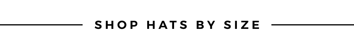 SHOP HATS BY SIZE