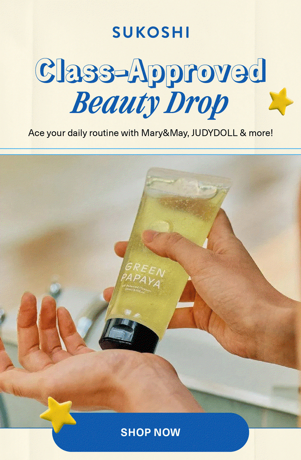 Class-Approved Beauty Drop. Ace your daily routine with Mary & May, Judydoll & more! SHOP NOW