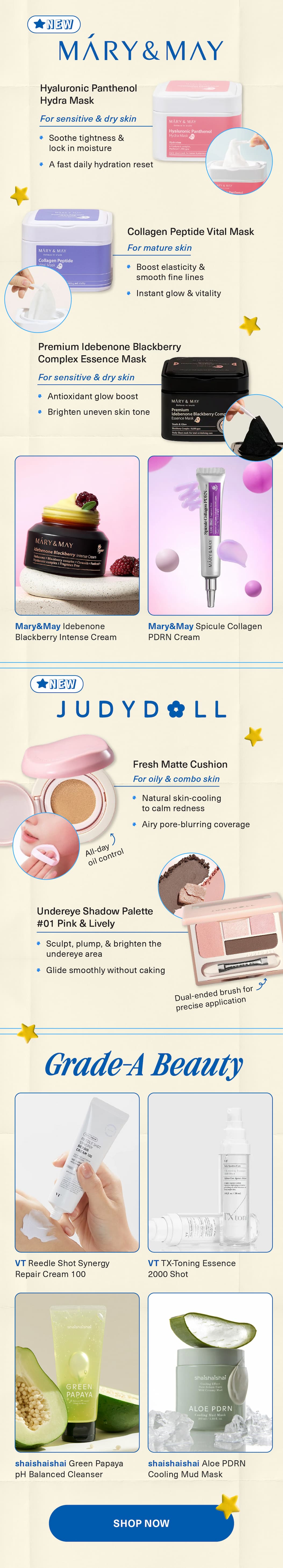 NEW BEAUTY DROPS. Mary&May, JUDYDOLL & more. Shop now.