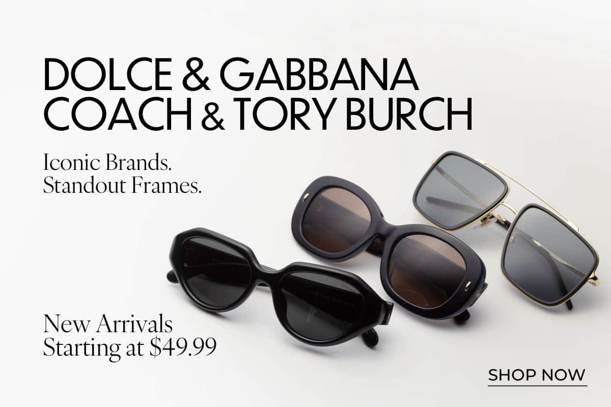 SHOP DOLCE & GABBANA, COACH and TORY BURCH DEALS