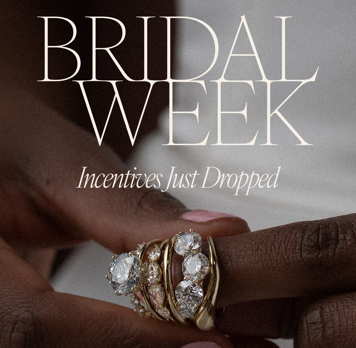 Bridal Week Incentives Just Dropped