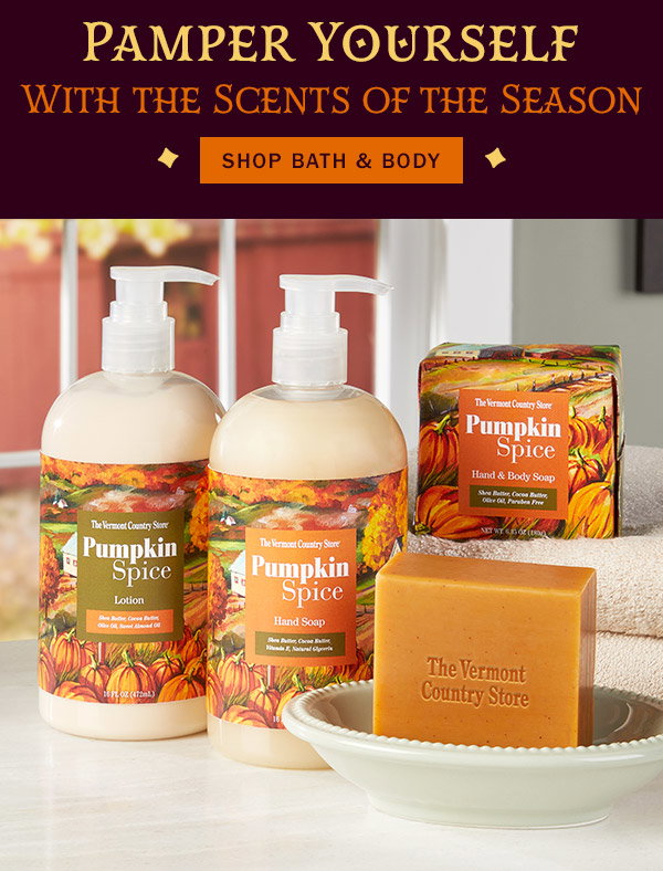 Pamper Yourself With the Scents of the Season. Shop Bath and Body. Pumpkin Spice Liquid Soap, Pumpkin Spice Hand and Body Lotion, Pumpkin Spice Exfoliating Bar Soap, Set of 3