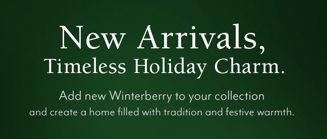 New Arrivals, Timeless Holiday Charm