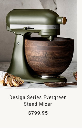 Design Series Evergreen Stand Mixer $799.95