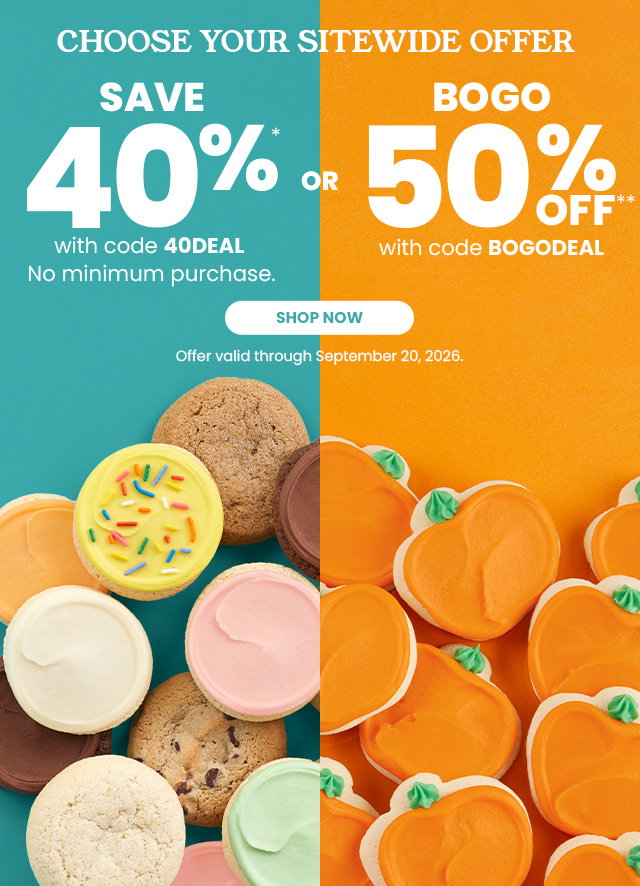 Choose Your Sitewide Offer -Save 40% - No minimum purchase. OR  Buy one, get one at 50% off 