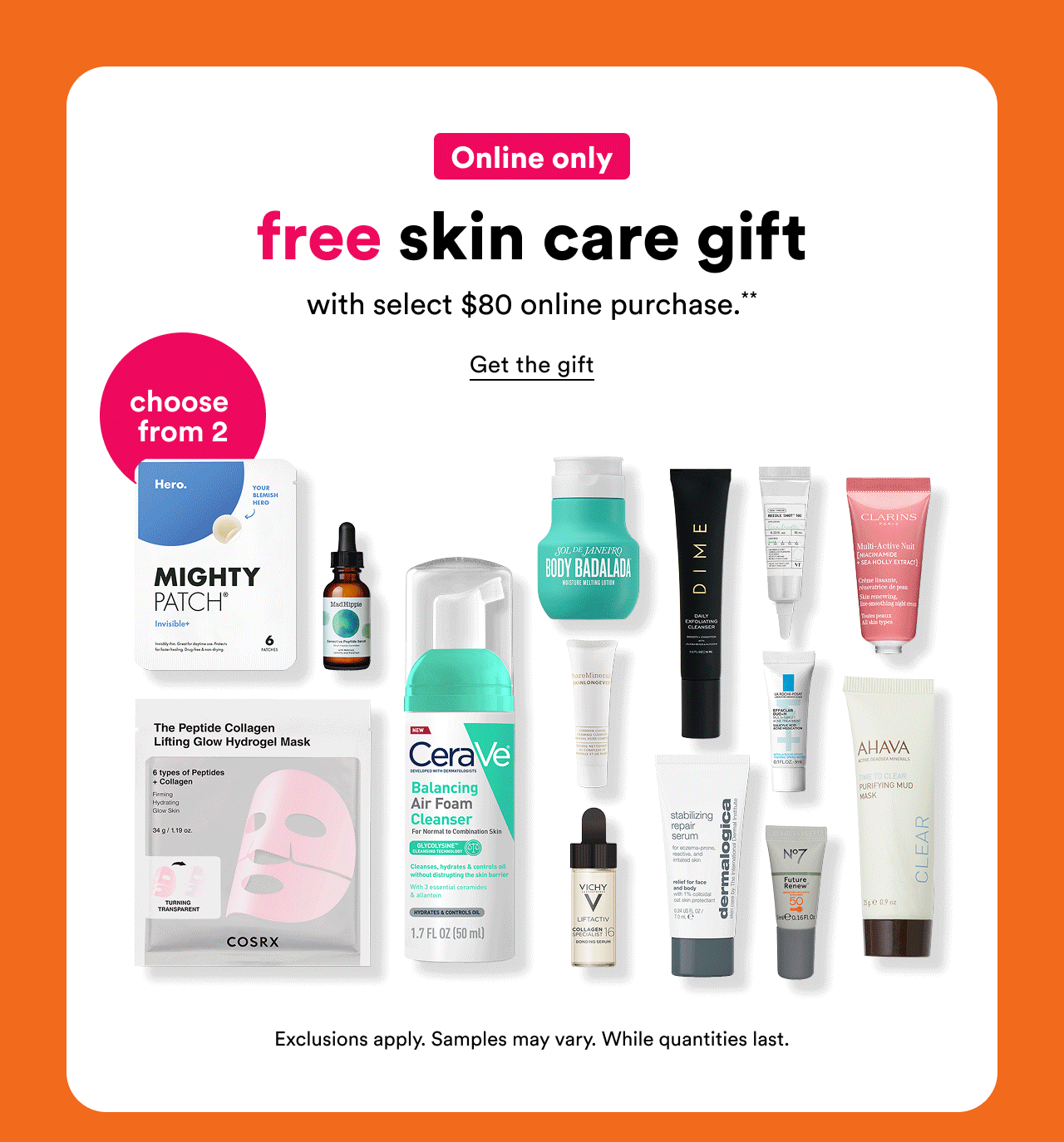Online only | Free skin care gift with select $80 online purchase | Get the gift