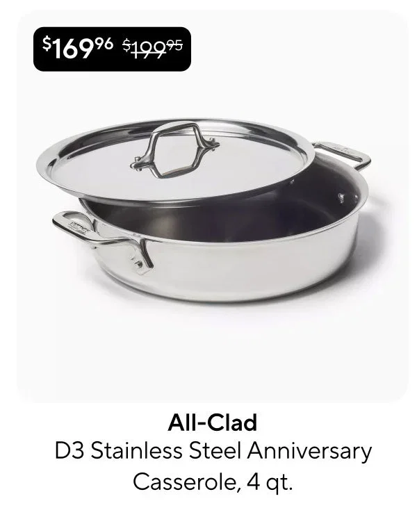 All-Clad D3 Stainless Steel Anniversary Casserole, 4 qt.