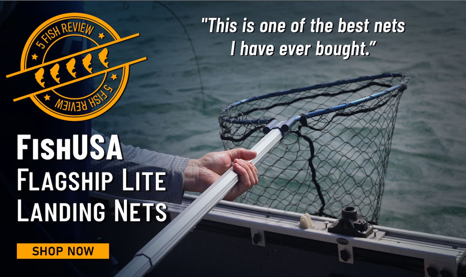 5 Fish Review FishUSA Flagship Lite Landing Net "This is one of the best nets I have ever bought." Shop Now