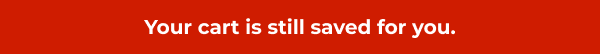 Your cart is still saved for you.