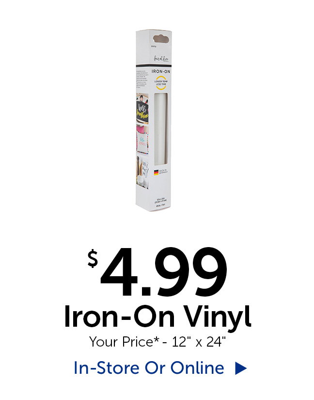 $4.99 Iron-On Vinyl - Your Price* - 12" tall by 24" long