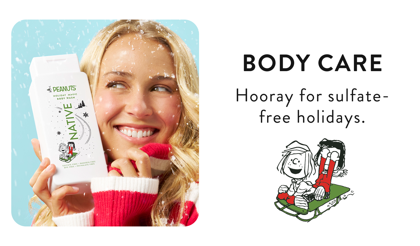 body care. Hooray for sulfate free holidays