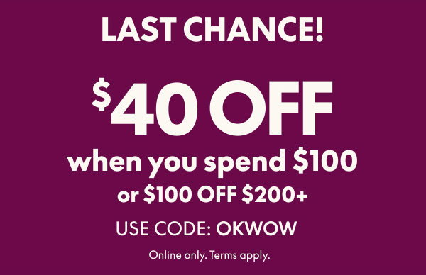 $40 Off $100 | $100 Off $200+
