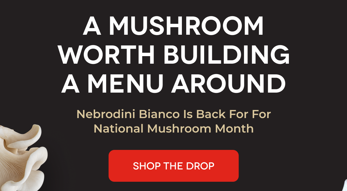 A Mushroom Worth Building a Menu Around Nebrodini Bianco Is Back For For National Mushroom Month [SHOP THE DROP]