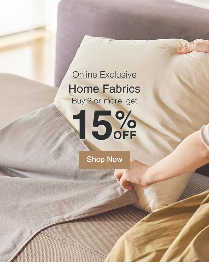 Shop Home Fabrics, Buy 2+, Get 15% OFF
