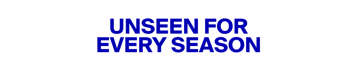 Unseen For Every Season