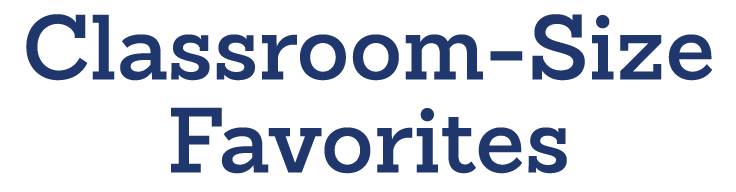 Classroom-Size Favorites