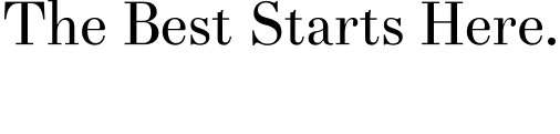 The best starts here