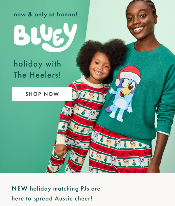 new & only at hanna! Bluey | holiday with The Heelers | SHOP NOW