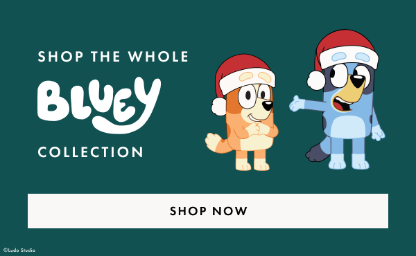 Shop the whole Bluey collection | Shop Now