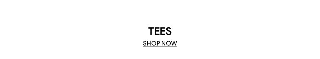 Tees