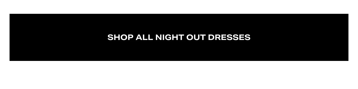 Shop Night Out Dresses
