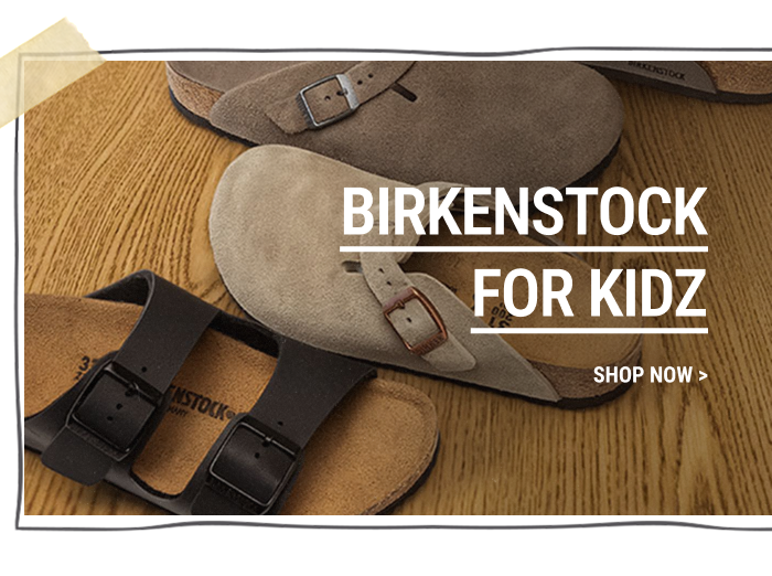 BIRKENSTOCK FOR KIDZ