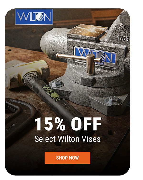 15% Off Select Wilton Vises