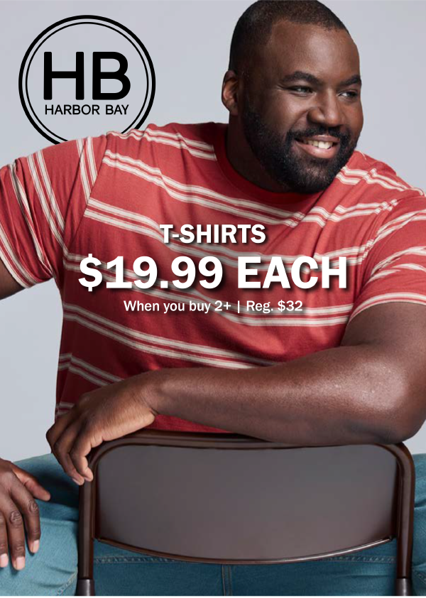 T-SHIRTS $19.99 EACH When you buy 2+ | Reg. $32