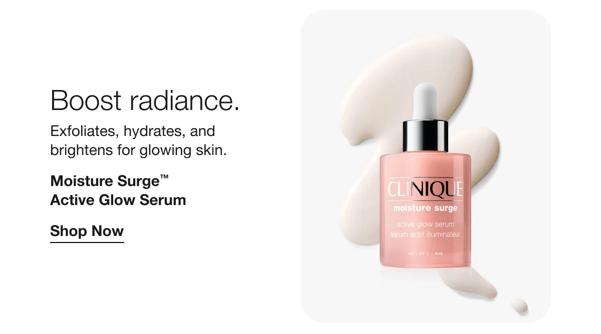 Boost radiance. | Exfoliates, hydrates, and brightens for glowing skin. | Moisture Surge™ Active Glow Serum | Shop Now