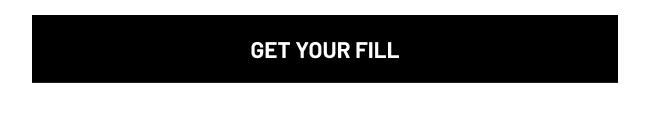 Get Your Fill