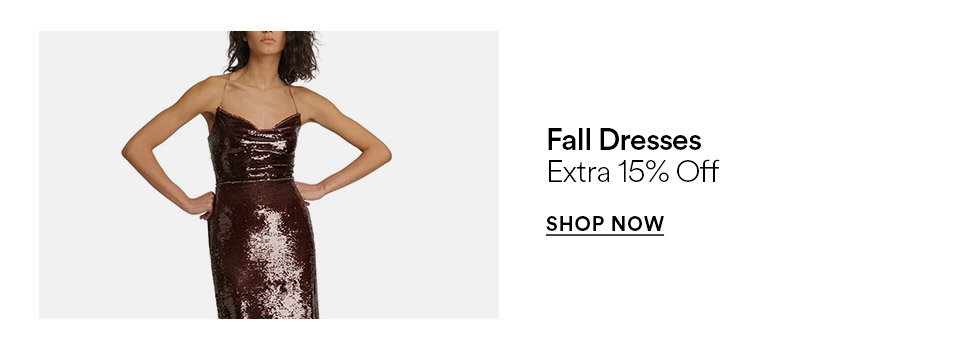 Fall dresses - extra 15% off - SHOP NOW >