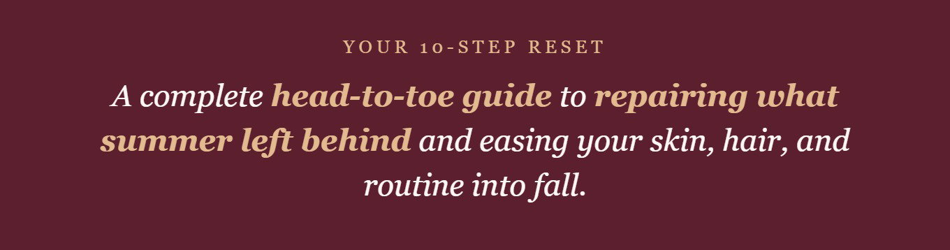 The Ultimate September Beauty Reset: How to Transition Your Routine From Summer to Fall