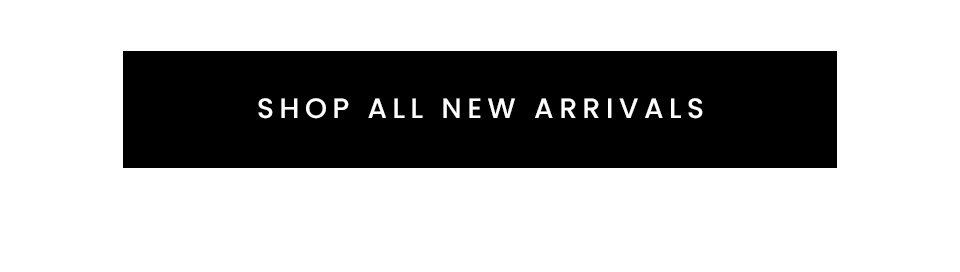 < Shop New Arrivals > 
