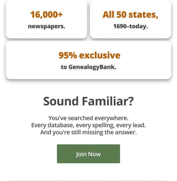 Sound Familiar? You've searched everywhere. Every database, every spelling, every lead. And you're still missing the answer. Join Now