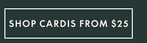 Cardis from $25