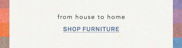 from house to home, shop furniture