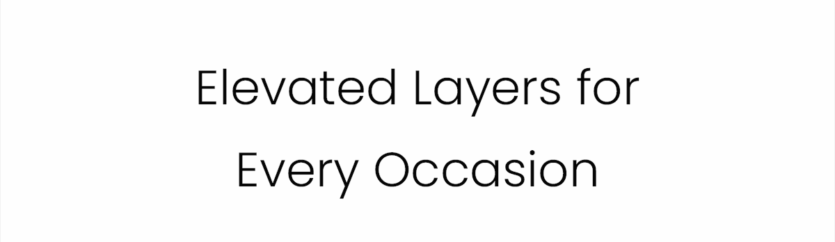 Elevated Layers for Every Occasion