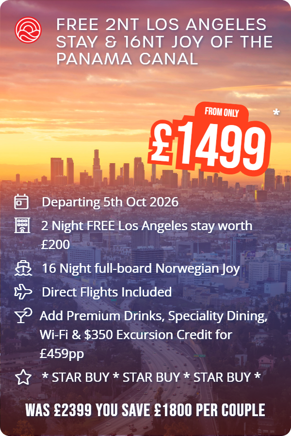 Free 2nt Los Angeles Stay & 16nt Joy of the Panama Canal – Smart Holiday promotional image. From £1,499 Includes: Departing 5th Oct 2026, 2 Night FREE Los Angeles stay worth £200, 16 Night full-board Norwegian Joy, Direct Flights Included, Add Premium Drinks, Speciality Dining, Wi-Fi & $350 Excursion Credit for £459pp, * STAR BUY * STAR BUY * STAR BUY *. WAS £2399 YOU SAVE £1800 PER COUPLE