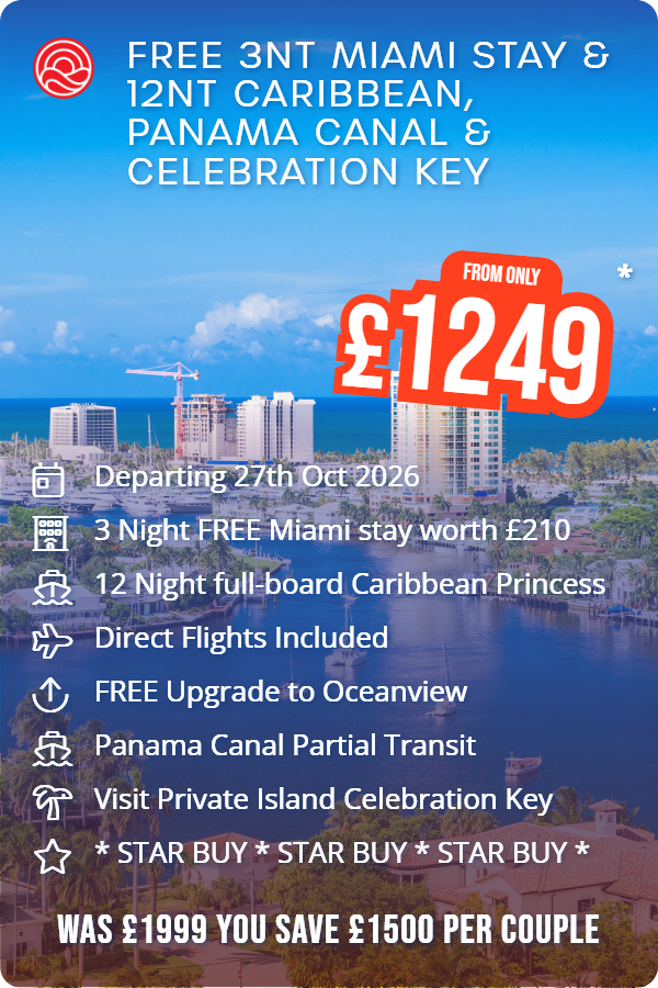 Free 3nt Miami Stay & 12nt Caribbean, Panama Canal & Celebration Key – Smart Holiday promotional image. From £1,249 Includes: Departing 27th Oct 2026, 3 Night FREE Miami stay worth £210, 12 Night full-board Caribbean Princess, Direct Flights Included, FREE Upgrade to Oceanview, Panama Canal Partial Transit, Visit Private Island Celebration Key, * STAR BUY * STAR BUY * STAR BUY *. WAS £1999 YOU SAVE £1500 PER COUPLE