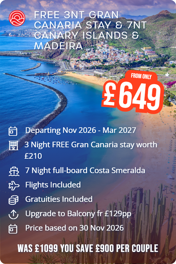 Free 3nt Gran Canaria Stay & 7nt Canary Islands & Madeira – Smart Holiday promotional image. From £649 Includes: Departing Nov 2026 - Mar 2027, 3 Night FREE Gran Canaria stay worth £210, 7 Night full-board Costa Smeralda, Flights Included, Gratuities Included, Upgrade to Balcony fr £129pp, Price based on 30 Nov 2026. WAS £1099 YOU SAVE £900 PER COUPLE