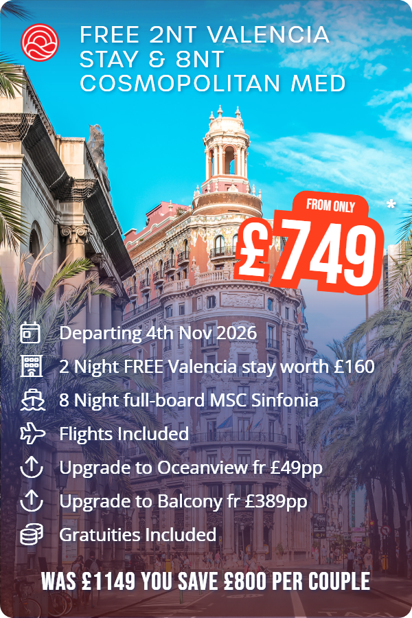FREE 2nt Valencia stay & 8nt Cosmopolitan Med – Smart Holiday promotional image. From £749 Includes: Departing 4th Nov 2026, 2 Night FREE Valencia stay worth £160, 8 Night full-board MSC Sinfonia, Flights Included, Upgrade to Oceanview fr £49pp, Upgrade to Balcony fr £389pp, Gratuities Included. WAS £1149 YOU SAVE £800 PER COUPLE