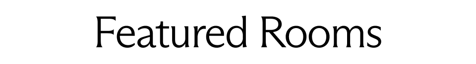 Featured Rooms