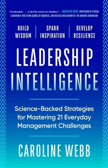 Leadership Intelligence, by Caroline Webb