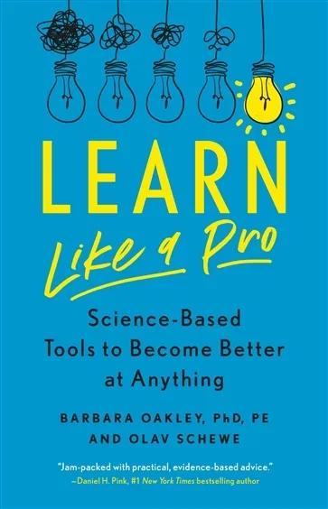 Learn Like a Pro, by Oakley, Barbara, PhD