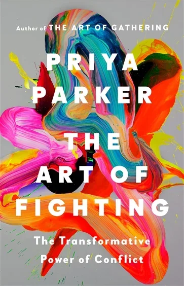The Art of Fighting, by Priya Parker