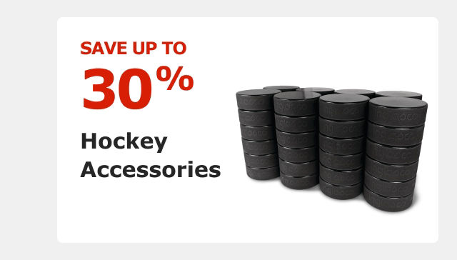 Save up to 30%. Hockey Accessories.